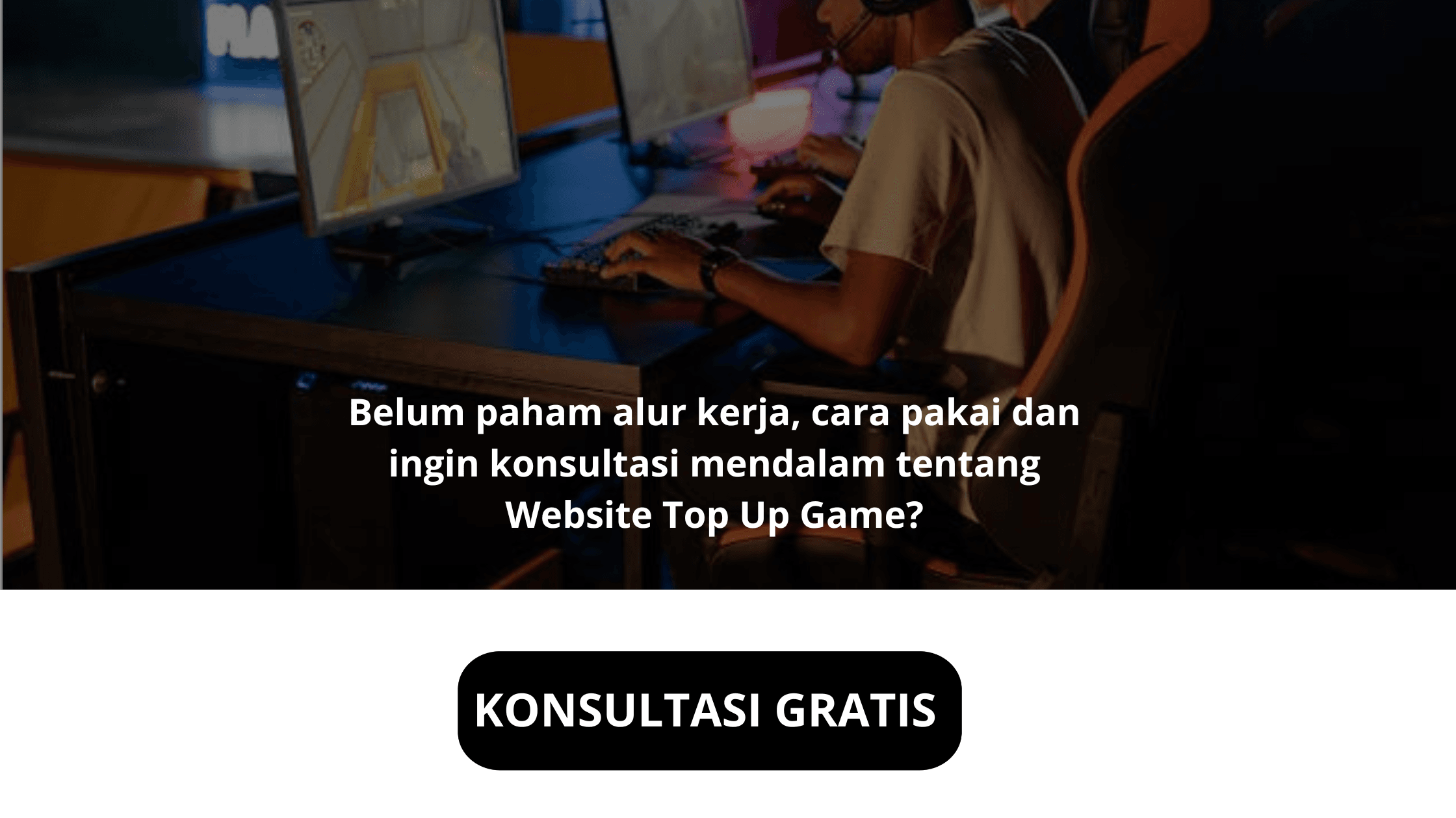 Belum paham alur kerja, cara pakai dan ingin konsultasi mendalam tentang Website Top Up Game?
